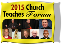 Church Teaches Forum July 17-18, 2015